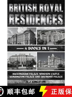 预订 British Royal Residences: Buckingham Palace, Windsor Castle, Kensington Palace And Holyrood Palace [9781839384929]