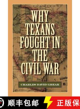 预订 Why Texans Fought in the Civil War: Volume 20 [9781603448093]