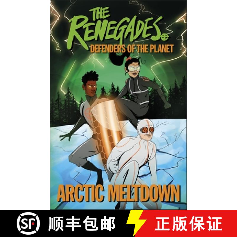 【3-4周达】The Renegades Arctic Meltdown : Defenders of the Planet [9780241457832]