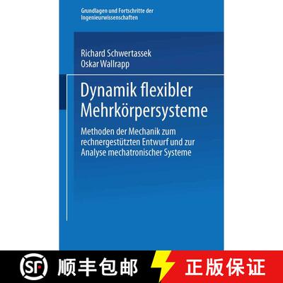 【3-4周达】Dynamik flexibler Mehrkörpersysteme : Methoden der Mechanik zum rechnergestützten Entwur... [9783322939760]