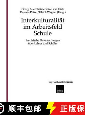 【3-4周达】Interkulturalität im Arbeitsfeld Schule : Empirische Untersuchungen über Lehrer und Sch... [9783810029515]