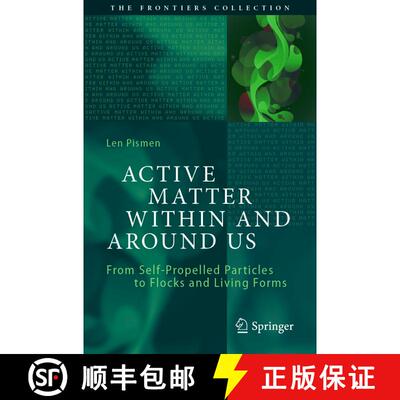 【3-4周达】Active Matter Within and Around Us : From Self-Propelled Particles to Flocks and Living Forms [9783030684235]
