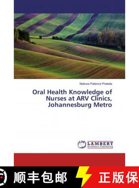 预订 Oral Health Knowledge of Nurses at ARV Clinics, Johannesburg Metro [9786139462599]