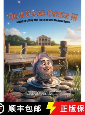 【3-4周达】Ollie Oscar Oyster III: A Children's Story from the Spring Cove Plantation [9798993917801]