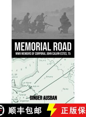 预订 Memorial Road: WWII Memoirs of Corporal John Calvin Estes, T5 [9781778391613]