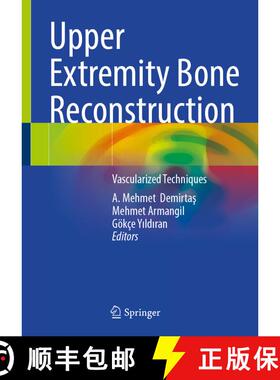【3-4周达】Upper Extremity Bone Reconstruction: Vascularized Techniques [9783031800122]