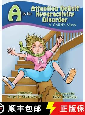 【3-4周达】A is for Attention Deficit Hyperactivity Disorder: A Child's View [9780998156774]