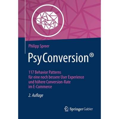 【4周达】PsyConversion (R): 117 Behavior Patterns fur eine noch bessere User Experience und hoehere C... [9783658322540]