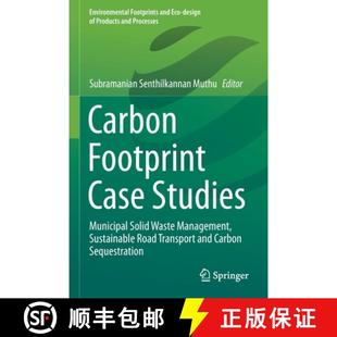 【3-4周达】Carbon Footprint Case Studies : Municipal Solid Waste Management, Sustainable Road Transpo... [9789811595790]