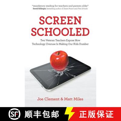 【3-4周达】Screen Schooled: Two Veteran Teachers Expose How Technology Overuse Is Making Our Kids Dumber [9781863959995]