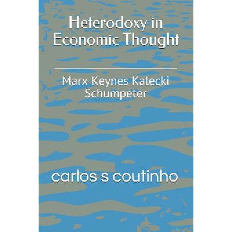 【4周达】heterodoxy in economic thought: marx keynes kalecki