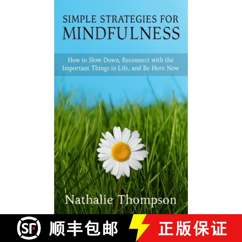 【3-4周达】Simple Strategies for Mindfulness: How to Slow Down, Reconnect with the Important Things i... [9780995994232]