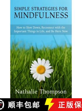 【3-4周达】Simple Strategies for Mindfulness: How to Slow Down, Reconnect with the Important Things i... [9780995994232]