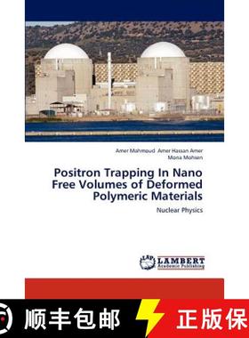 预订 Positron Trapping In Nano Free Volumes of Deformed Polymeric Materials [9783659236457]