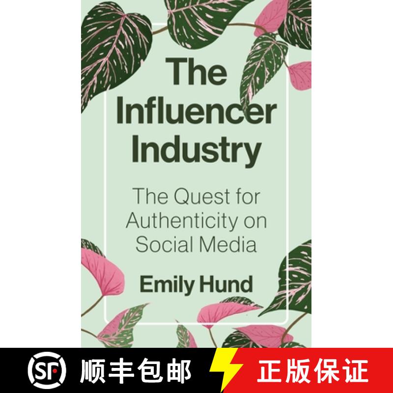 现货 影响者行业 精装 The Influencer Industry: The Quest for Authenticity on Social Media [9780691231020]