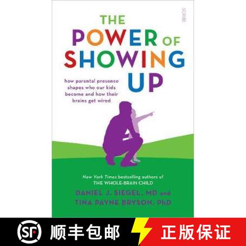 【3-4周达】The Power of Showing Up : how parental presence shapes who our kids become and how their b... [9781912854714]
