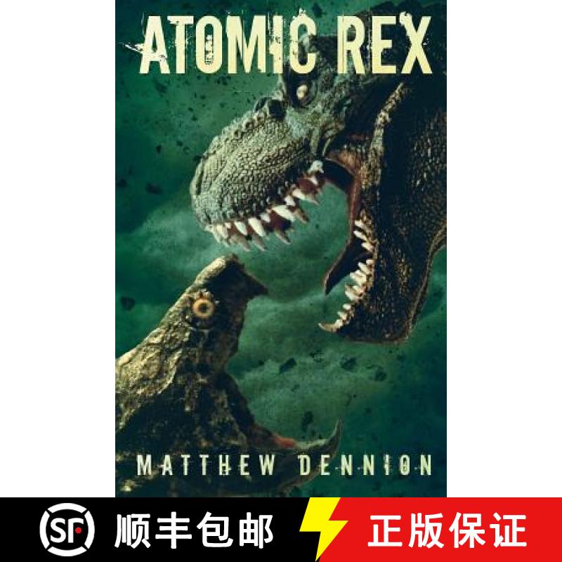 【3-4周达】Atomic Rex: A Kaiju Thriller [9781925342475]