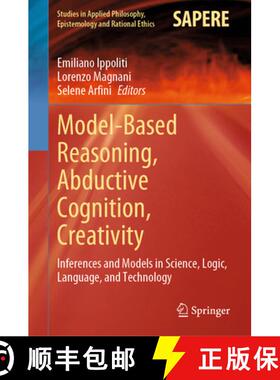 【3-4周达】Model-Based Reasoning, Abductive Cognition, Creativity: ​inferences and Models in Sc... [9783031692994]