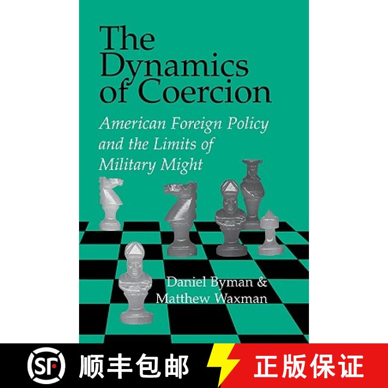 【3-4周达】Dynamics of Coercion: American Foreign Policy and the Limits of Military Might - The Dynam... [9780521809917]