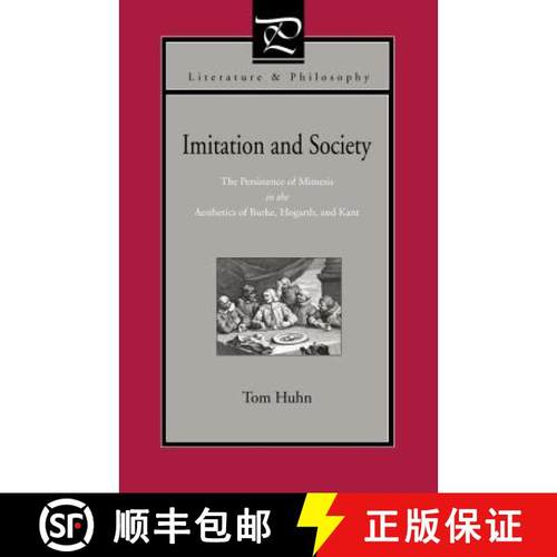 预订 Imitation and Society : The Persistence of Mimesis in the Aesthetics of Burke, Hogarth, and Kant [9780271029122]