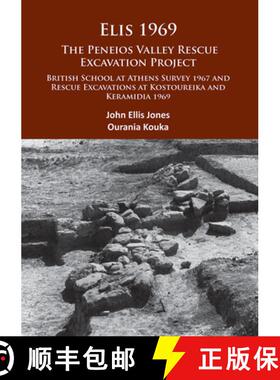 【3-4周达】Elis 1969: The Peneios Valley Rescue Excavation Project: British School at Athens Survey 1... [9781784912307]
