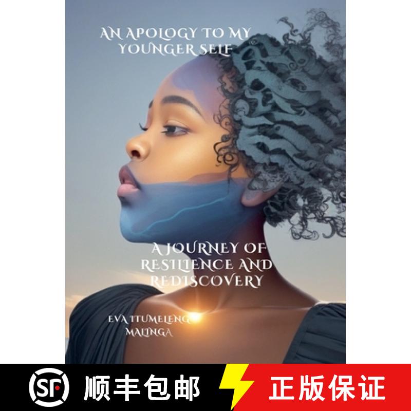 预订 An Apology To My Younger Self, A Journey Of Resilience And Rediscovery [9798227411907]