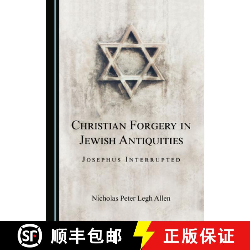 预订 Christian Forgery in Jewish Antiquities: Josephus Interrupted [9781527555273]