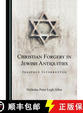 预订 Christian Forgery in Jewish Antiquities: Josephus Interrupted [9781527555273]