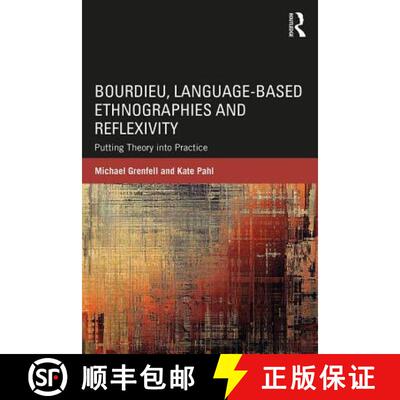 【3-4周达】Bourdieu, Language-based Ethnographies and Reflexivity : Putting Theory into Practice [9781138652262]