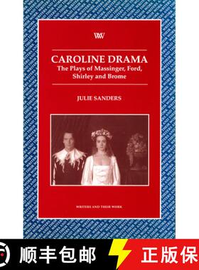 【3-4周达】Caroline Drama: The Plays of Massinger, Ford, Shirley, Brome [9780746308776]