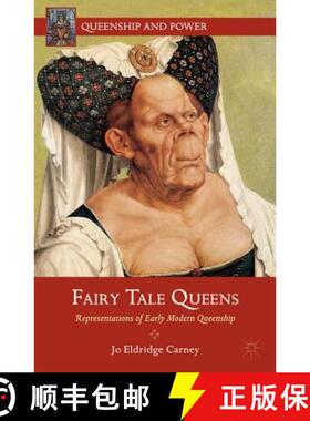 【3-4周达】Fairy Tale Queens: Representations of Early Modern Queenship [9781137269683]