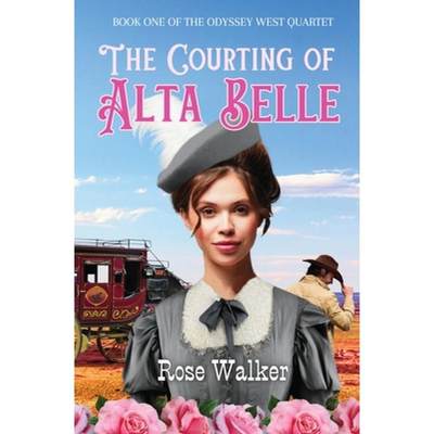 【4周达】The Courting of Alta Belle: Odyssey West Quartet Book One [9781957211107]