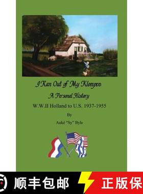 【3-4周达】I ran out of my klompen, A Personal History.: W.W.II Holland to U.S. 1937-1955 by Auké Sy... [9780981782188]