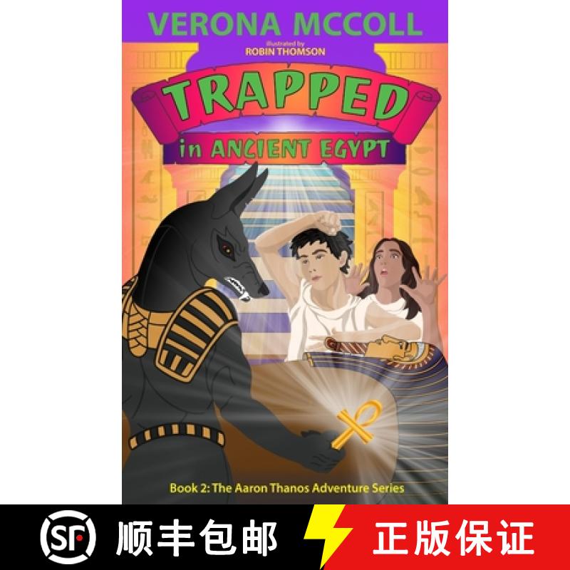 【3-4周达】TRAPPED in Ancient Egypt: Book 2 in the Aaron Thanos middle grade Adventure Series [9781738466658]