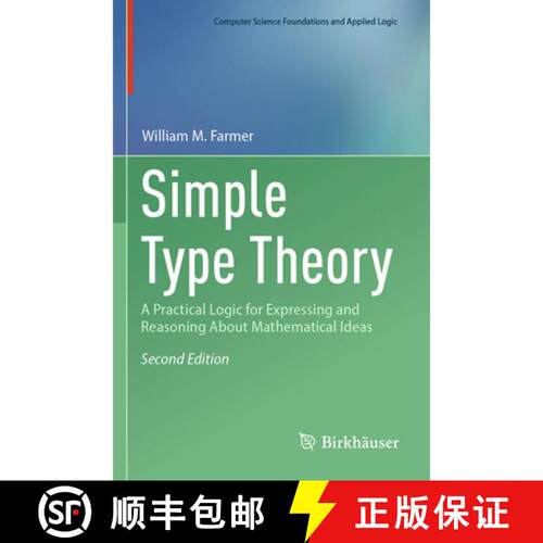 【3-4周达】Simple Type Theory: A Practical Logic for Expressing and Reasoning About Mathematical Idea... [9783031853548]