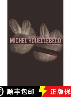 预订 The Kidnapping of Michel Houellebecq: The Novelization [9780615991177]