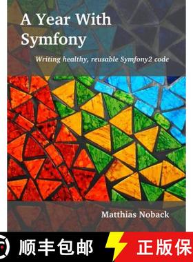 预订 A Year With Symfony: Writing healthy, reusable Symfony2 code [9789082120110]