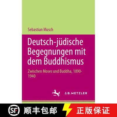【3-4周达】Deutsch-jüdische Begegnungen mit dem Buddhismus : Zwischen Moses und Buddha, 1890-1940 (1... [9783031196225]