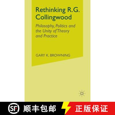 【3-4周达】Rethinking R.G. Collingwood : Philosophy, Politics and the Unity of Theory and Practice (S... [9781349433216]
