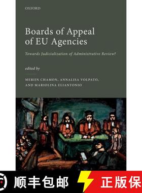 【3-4周达】Boards of Appeal of EU Agencies: Towards Judicialization of Administrative Review? [9780192849298]