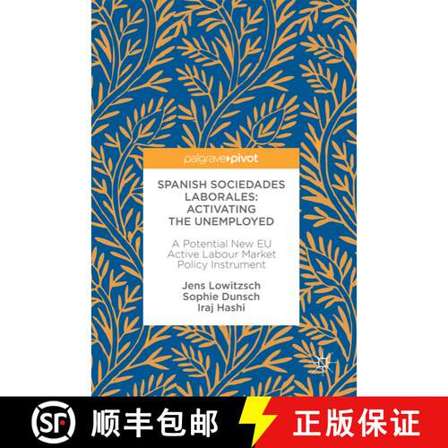 【3-4周达】精装 Spanish Sociedades Laborales--Activating the Unemployed: A Potential New EU Active La... [9783319548692]