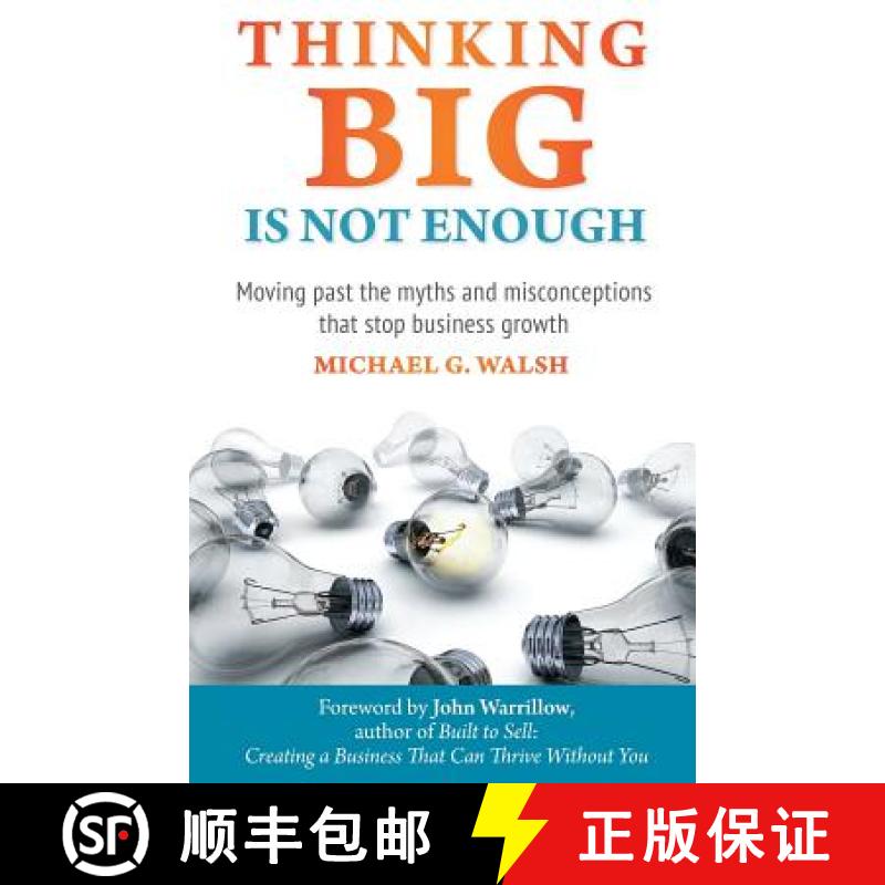 预订 Thinking Big Is Not Enough: Moving past the myths and misconceptions that stop business growth [9780995333000]