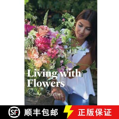精装 Living with Flowers: Blooms & Bouquets for the Home [9781786273994]