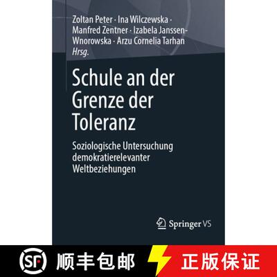 【3-4周达】Schule an der Grenze der Toleranz: Soziologische Untersuchung demokratierelevanter Weltbez... [9783658498924]