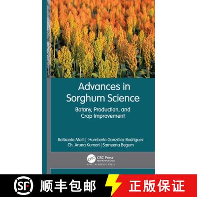 【3-4周达】Advances in Sorghum Science: Botany, Production, and Crop Improvement [9781774637449]