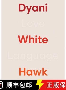 【3-4周达】Dyani White Hawk: Love Language [9781935963349]
