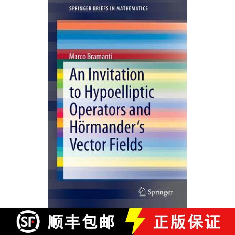 【3-4周达】An Invitation to Hypoelliptic Operators and Hörmander's Vector Fields [9783319020860]