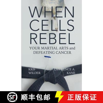 【3-4周达】When Cells Rebel: Your Martial Arts and Defeating Cancer [9798991602303]