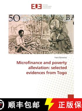 预订 Microfinance and poverty alleviation: selected evidences from Togo [9786202268370]