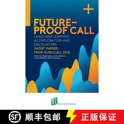 【3-4周达】Future-proof CALL: language learning as exploration and encounters - short papers from EUR... [9782490057214]